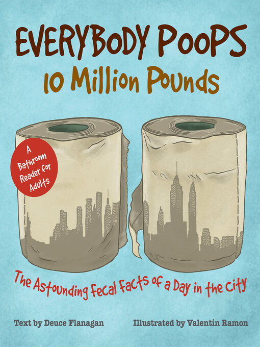 Title details for Everybody Poops 10 Million Pounds by Deuce Flanagan - Available